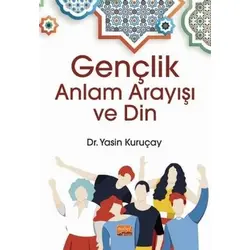 Gençlik Anlam Arayışı ve Din - Yasin Kuruçay - Nobel Bilimsel Eserler