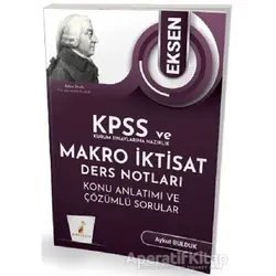 KPSS ve Kurum Sınavlarına Hazırlık Eksen Makro İktisat Ders Notları Konu Anlatımı ve Çözümlü Sorular