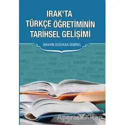 Irak’ta Türkçe Öğretiminin Tarihsel Gelişimi - İbrahim Doğukan Demirel - Altınordu Yayınları