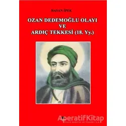 Ozan Dedemoğlu Olayı ve Ardıç Tekkesi (18. Yy.) - Hasan İpek - Can Yayınları (Ali Adil Atalay)