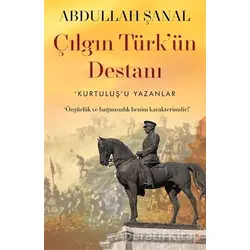 Çılgın Türkün Destanı - Abdullah Şanal - Cinius Yayınları