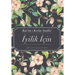 Kur’an-ı Kerim Analizi İyilik İçin - Selçuk Gülümser - Cinius Yayınları