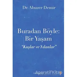 Buradan Böyle: Bir Yaşam - Abuzer Demir - Cinius Yayınları