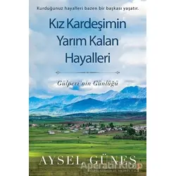 Kız Kardeşimin Yarım Kalan Hayalleri - Aysel Güneş - Cinius Yayınları
