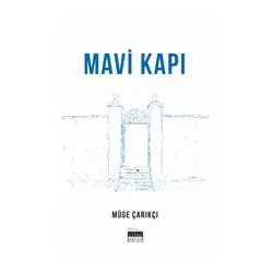 Mavi Kapı - Müge Çarıkçı - Siyah Beyaz Yayınları