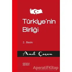 Türkiye’nin Birliği - Anıl Çeçen - Astana Yayınları