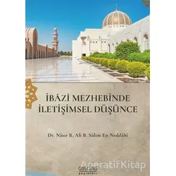 İbazi Mezhebinde İletişimsel Düşünce - Nasır B. Ali B. Salim En-Neddabi - Astana Yayınları