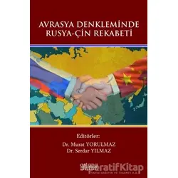 Avrasya Denkleminde Rusya-Çin Rekabeti - Murat Yorulmaz - Astana Yayınları