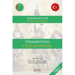 Türkmenistan Ceza Kanunu - Yusuf Yaşar - Astana Yayınları
