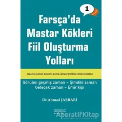 Farsçada Mastar Kökleri Fiil Oluşturma Yolları - Temel Seviye - Ahmad Jabbari - Astana Yayınları