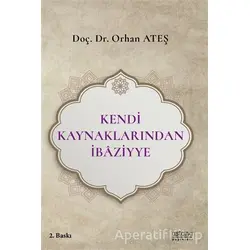 Kendi Kaynaklarından İbaziyye - Orhan Ateş - Astana Yayınları