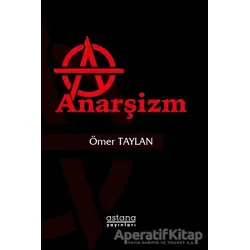 Anarşizm - Ömer Taylan - Astana Yayınları