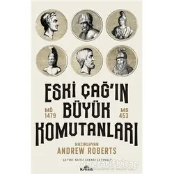 Eski Çağın Büyük Komutanları - Andrew Roberts - Kronik Kitap