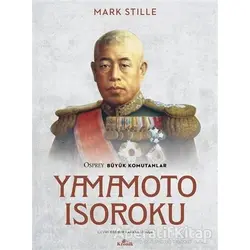 Yamamoto Isoroku - Mark Stille - Kronik Kitap