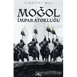 Moğol İmparatorluğu - Timothy May - Kronik Kitap