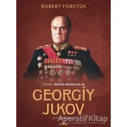 Georgiy Jukov - Robert Forcyzk - Kronik Kitap