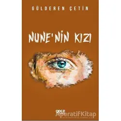 Nunenin Kızı - Gülderen Çetin - Gece Kitaplığı