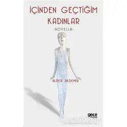 İçinden Geçtiğim Kadınlar - Alper Akdemir - Gece Kitaplığı