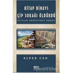 Kitap Binayı Çip Sokağı Öldürdü - Alper Can - Gece Kitaplığı