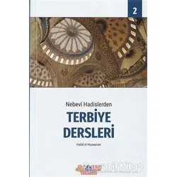 Nebevi Hadislerden Terbiye Dersleri 2 - Halid el-Huseynan - Nebevi Hayat Yayınları