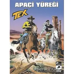 Tex Aylık Seri 44 - Apaçi Yüreği - Sergio Bonelli - Çizgi Düşler Yayınevi