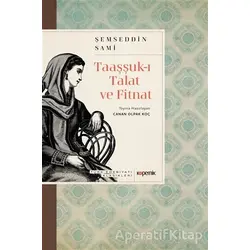 Taaşşuk-ı Talat ve Fitnat - Şemsettin Sami - Kopernik Kitap