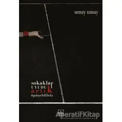 Sokaklar Uyudu Artık Öpüşebiliriz - Umay Umay - İthaki Yayınları