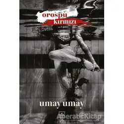 Orospu Kırmızı - Umay Umay - İthaki Yayınları