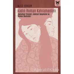Kadın Roman Kahramanları - Aziz Şeker - Nika Yayınevi