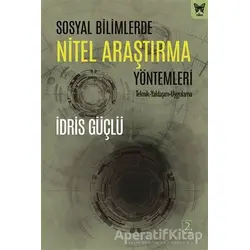 Sosyal Bilimlerde Nitel Araştırma Yöntemleri - İdris Güçlü - Nika Yayınevi