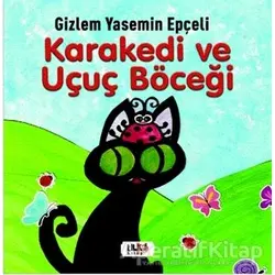 Kara Kedi ve Uçuç Böceği - Gizlem Yasemin Epçeli - Tilki Kitap