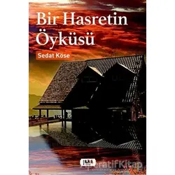 Bir Hasretin Öyküsü - Sedat Köse - Tilki Kitap