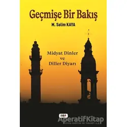 Geçmişe Bir Bakış - Muhamet Salim Kaya - Tilki Kitap