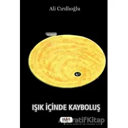 Işık İçinde Kayboluş - Ali Cırıllıoğlu - Tilki Kitap