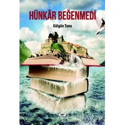Hünkar Beğenmedi - Gülgün Tuna - Tilki Kitap