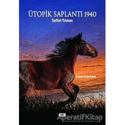 Ütopik Saplantı 1940 - Saffet Yılman - Tilki Kitap