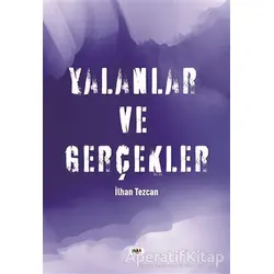 Yalanlar ve Gerçekler - İlhan Tezcan - Tilki Kitap