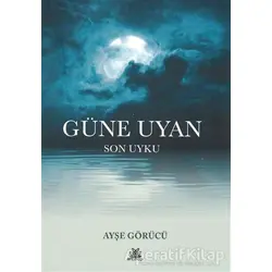Güne Uyan - Ayşe Görücü - Artshop Yayıncılık
