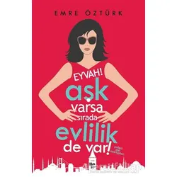 Eyvah! Aşk Varsa Sırada Evlilik de Var! - Emre Öztürk - Halk Kitabevi