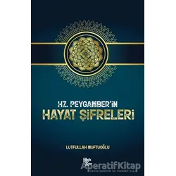Hz. Peygamber’in Hayat Şifreleri - Lütfullah Müftüoğlu - Halk Kitabevi