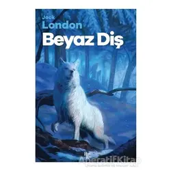 Beyaz Diş - Jack London - Halk Kitabevi