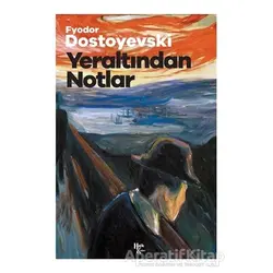 Yeraltından Notlar - Fyodor Mihayloviç Dostoyevski - Halk Kitabevi