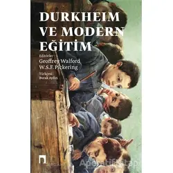 Durkheim ve Modern Eğitim - W.S.F. Pickering - Dergah Yayınları