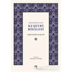 Tasavvuf İlmine Dair : Kuşeyri Risalesi - Abdülkerim Kuşeyri - Dergah Yayınları