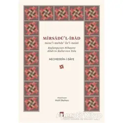 Mirsadül-İbad - Necmeddin-i Daye - Dergah Yayınları