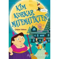 Kim Korkar Matematikten? 3 - Çarpım Tablosu - Uçan Fil Yayınları