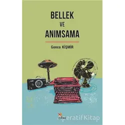 Bellek ve Anımsama - Gonca Kişmir - Kriter Yayınları