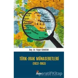 Türk - Irak Münasebetleri (1932-1963) - Yaşar Canatan - Kriter Yayınları