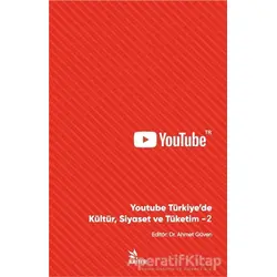 Youtube Türkiye’de Kültür, Siyaset ve Tüketim - 2 - Ahmet Güven - Kriter Yayınları