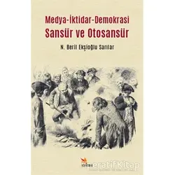 Medya-İktidar- Demokrasi Sansür ve Otosansür - Beril Ekşioğlu Sarılar - Kriter Yayınları
